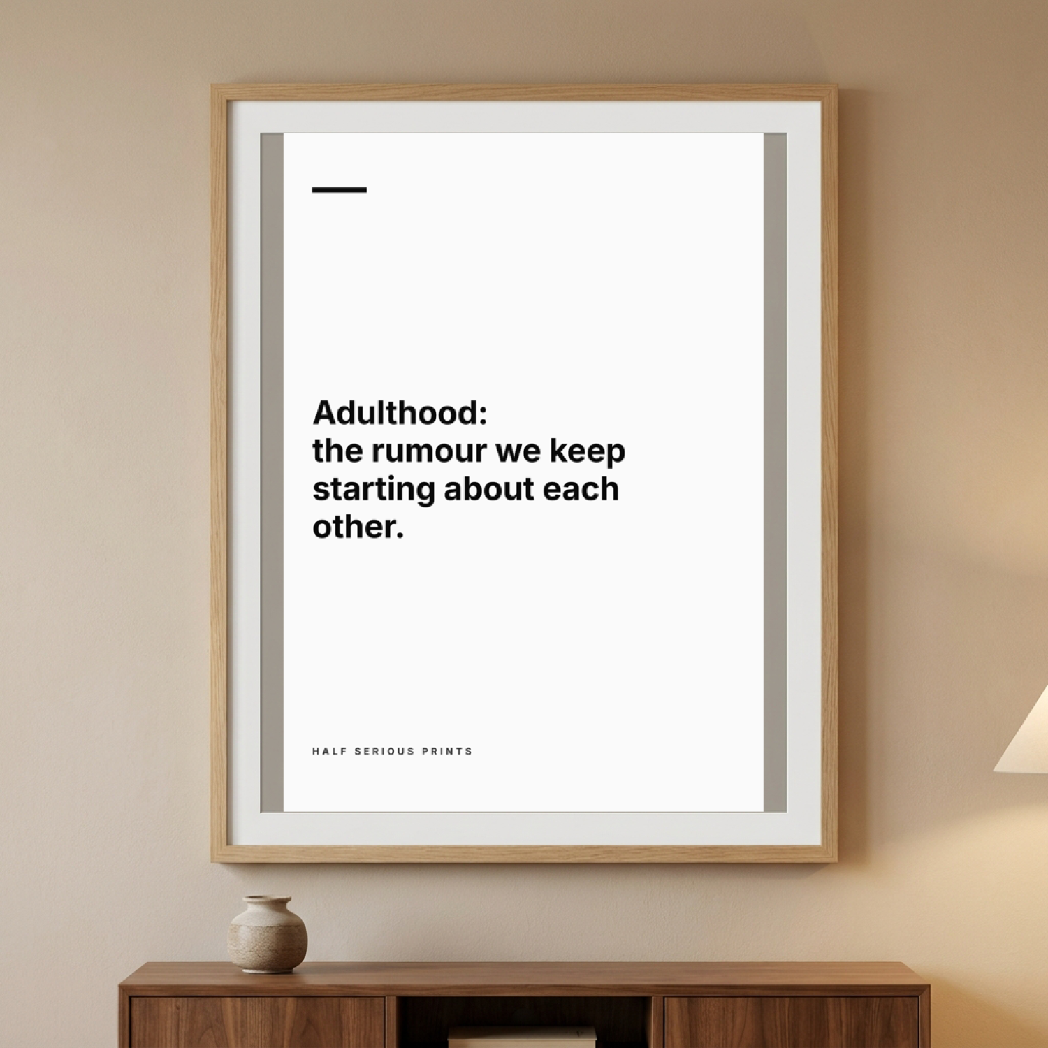 Adulthood: the rumour we keep starting about each other. — CozyWoodRoom mockup