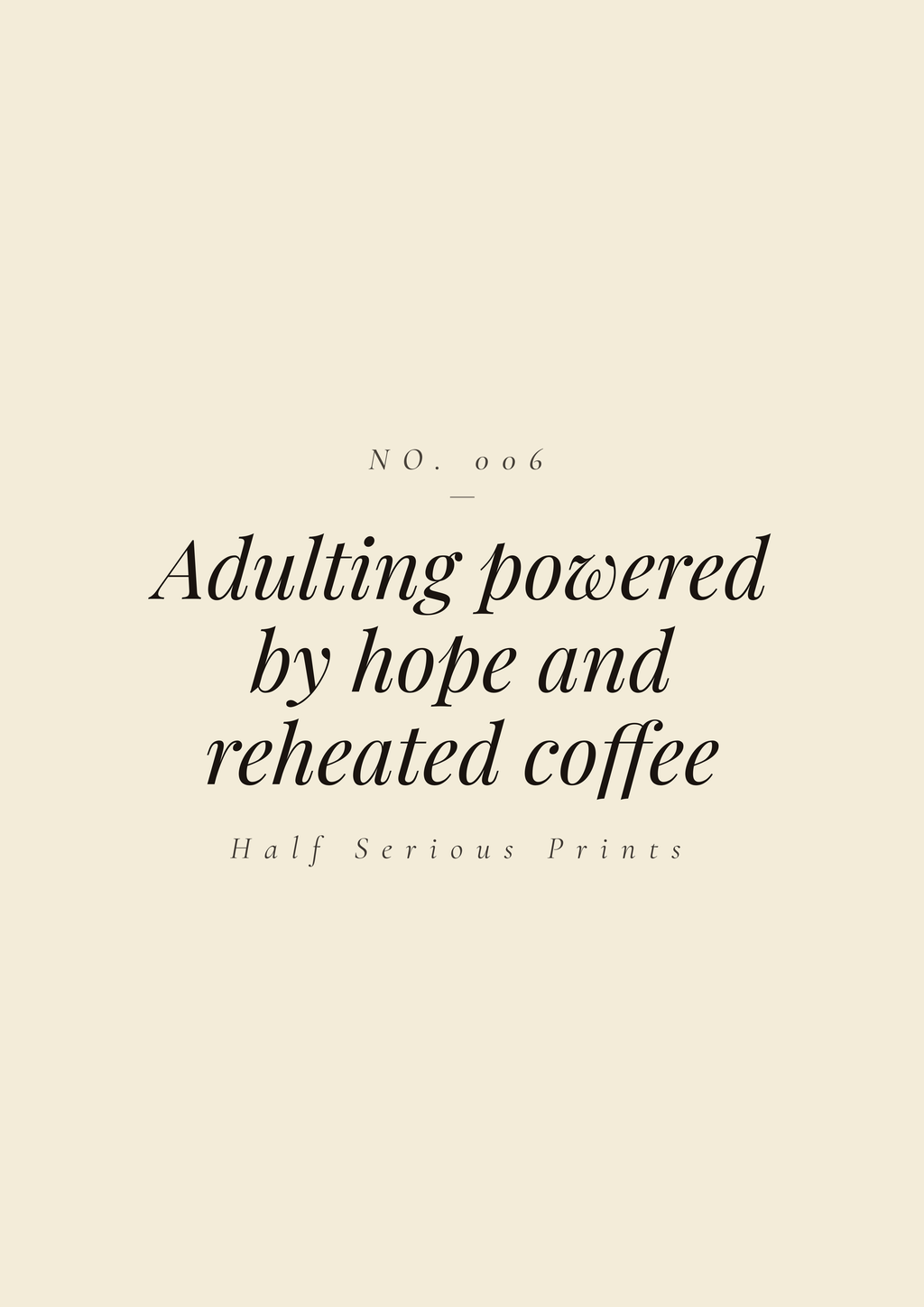 Adulting powered by hope and reheated coffee