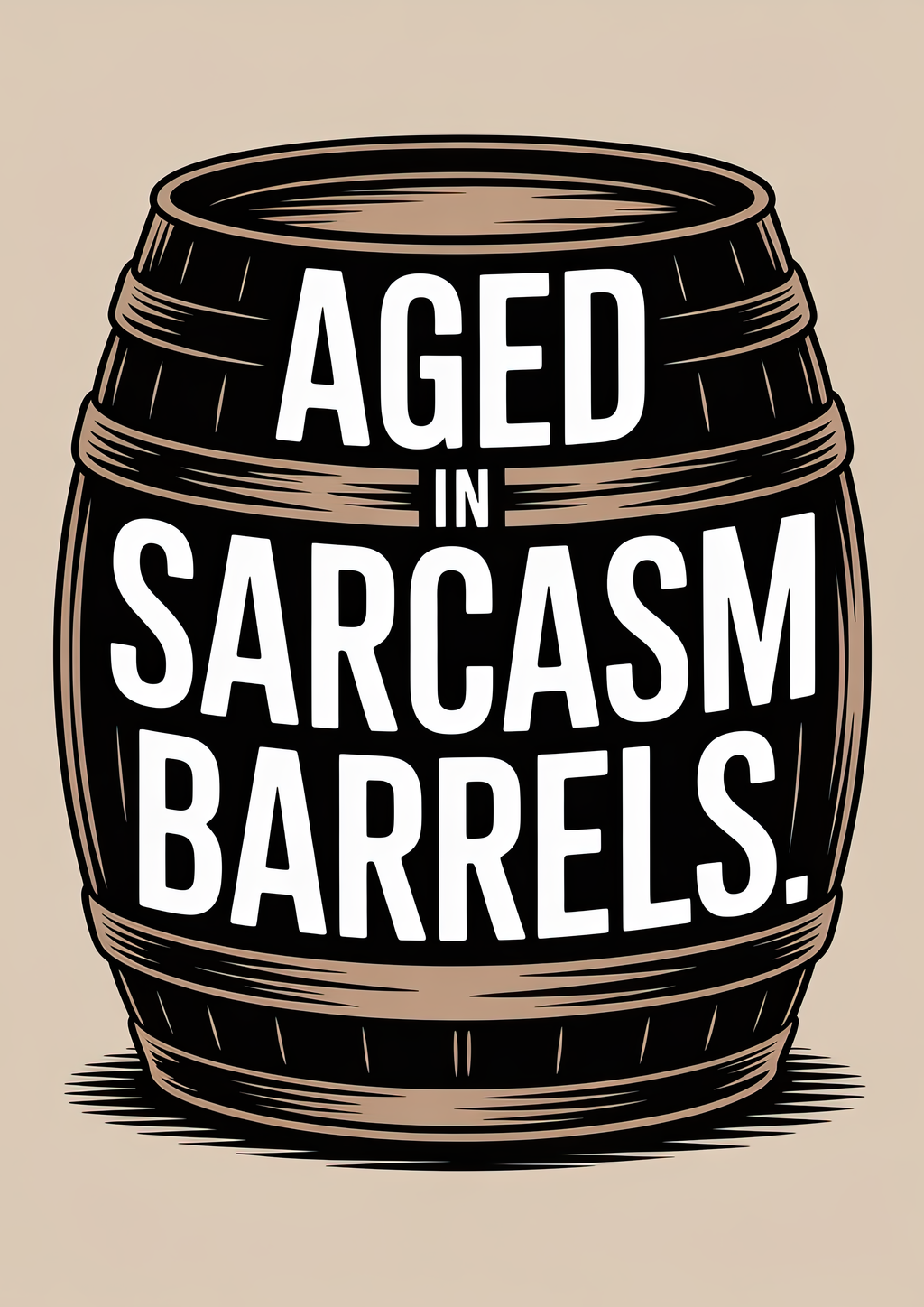 aged-in-sarcasm-barrels