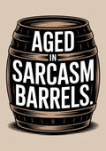 aged-in-sarcasm-barrels