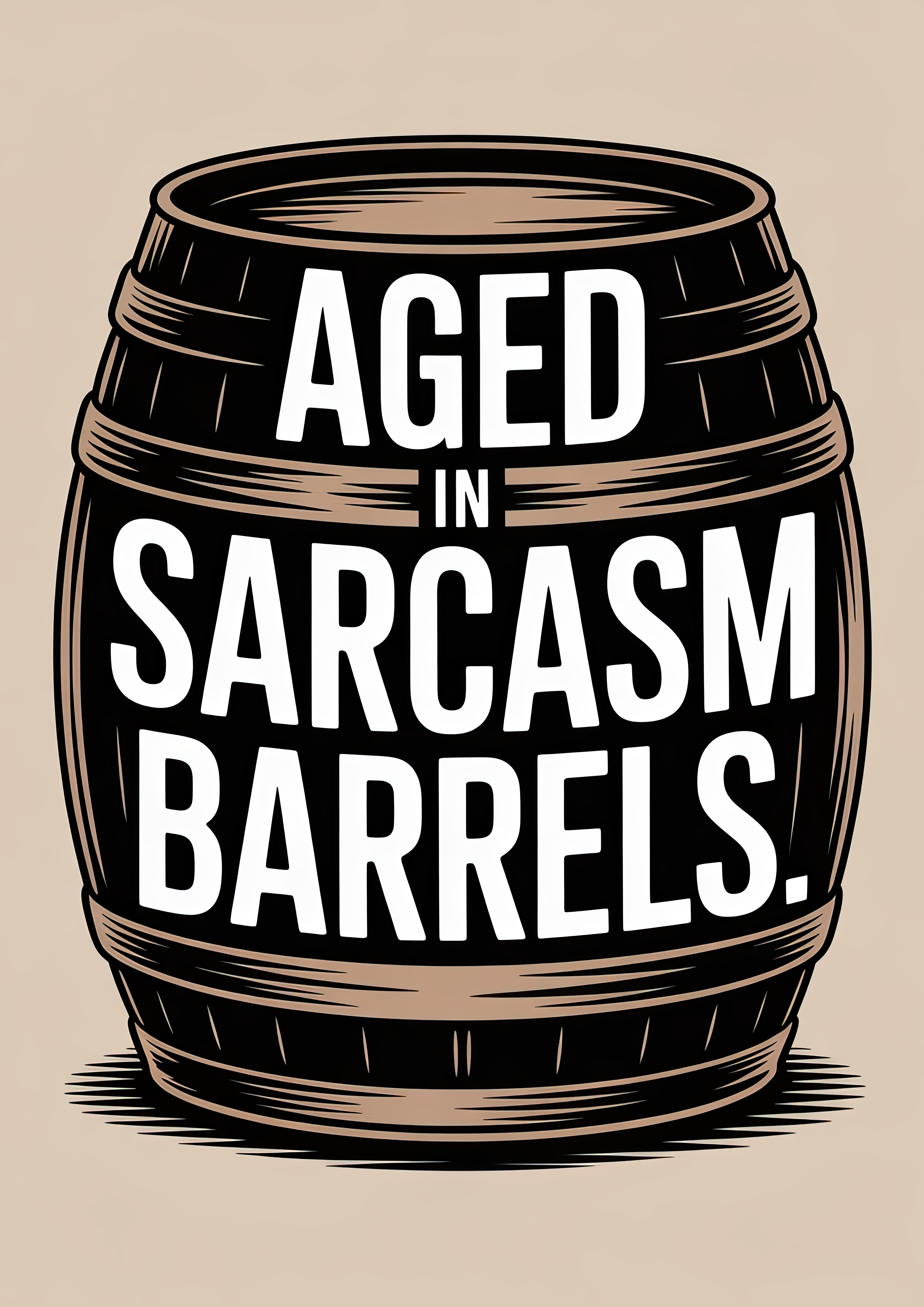 aged-in-sarcasm-barrels