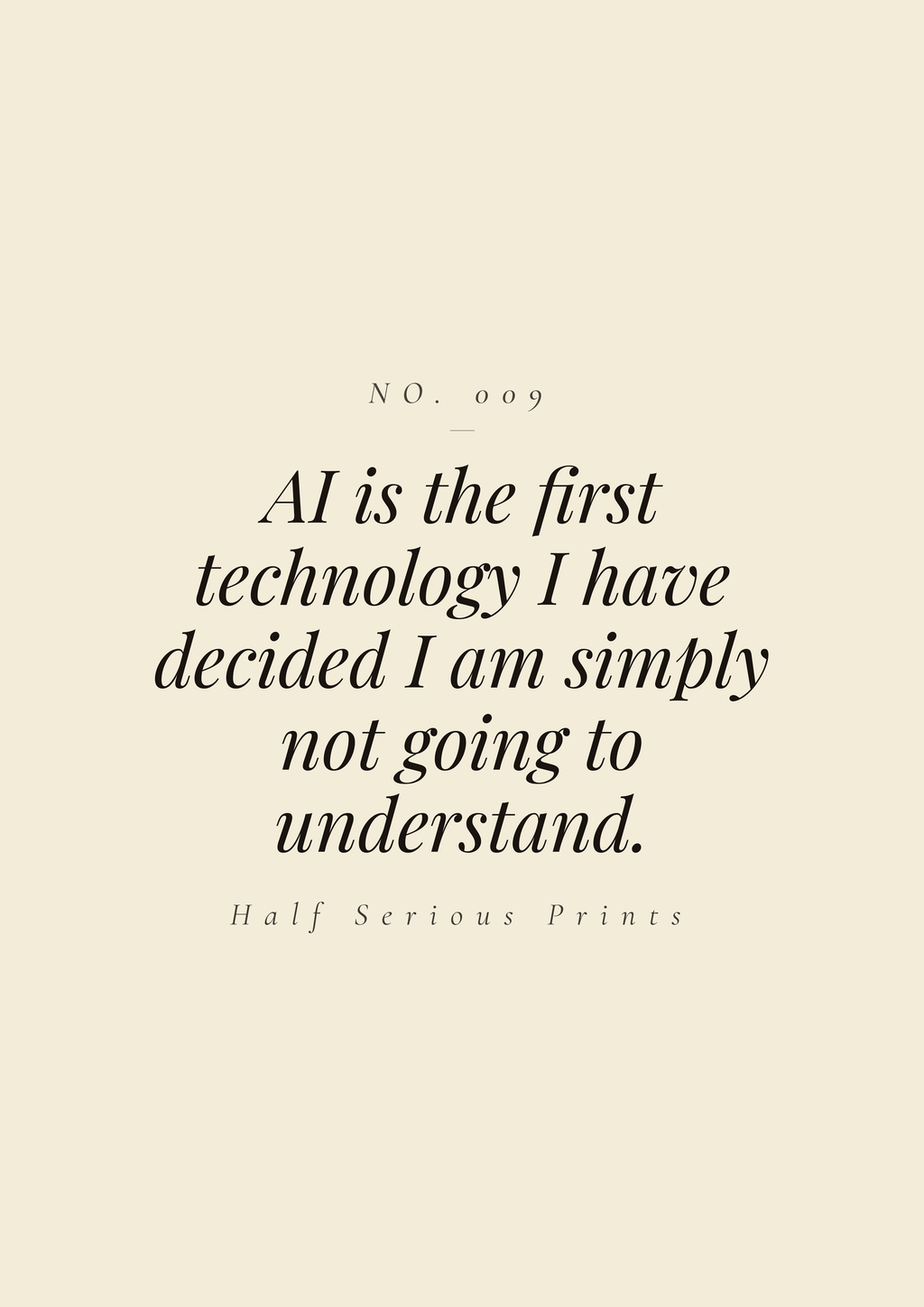 AI is the first technology I have decided I am simply not going to understand.