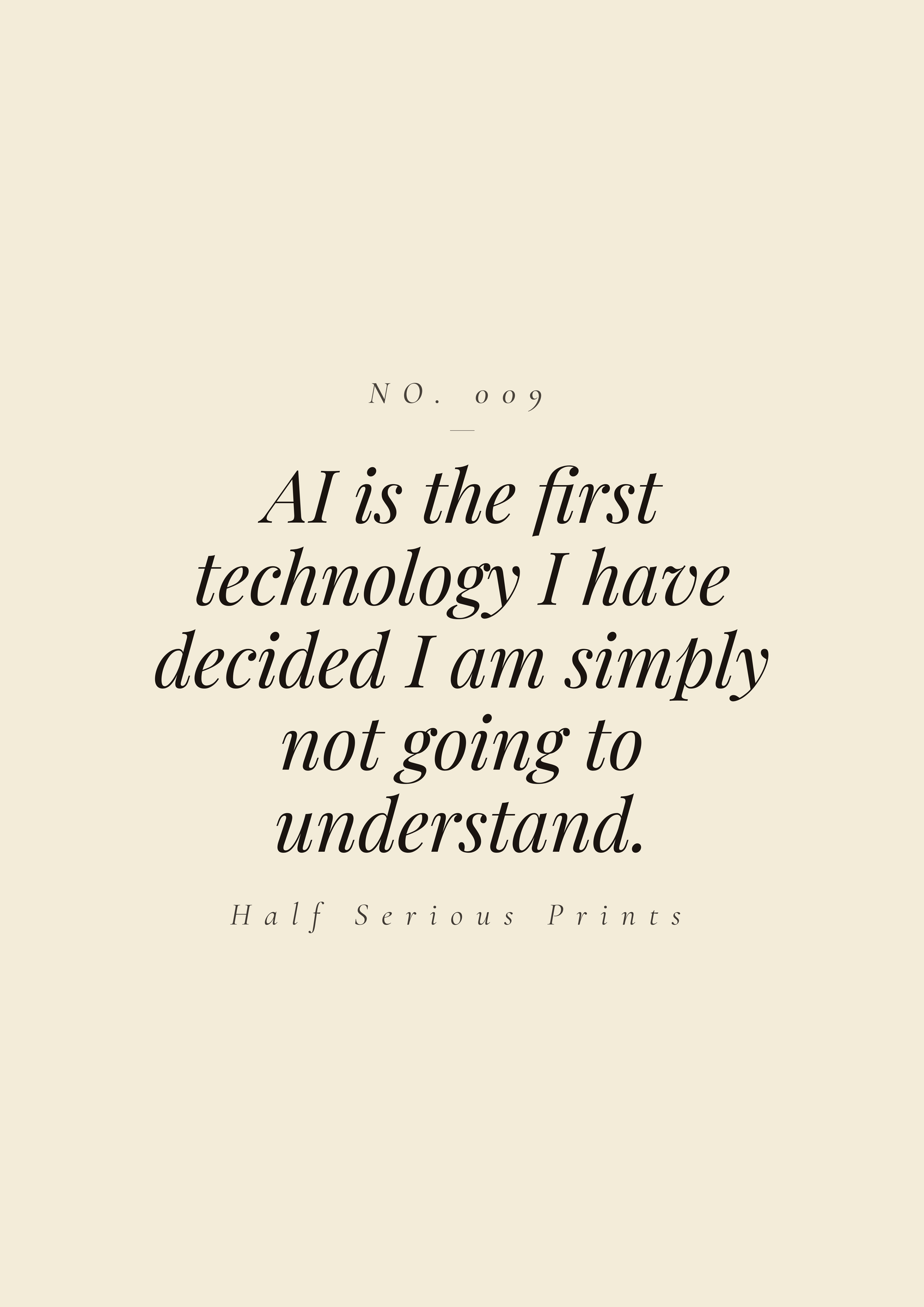 AI is the first technology I have decided I am simply not going to understand.