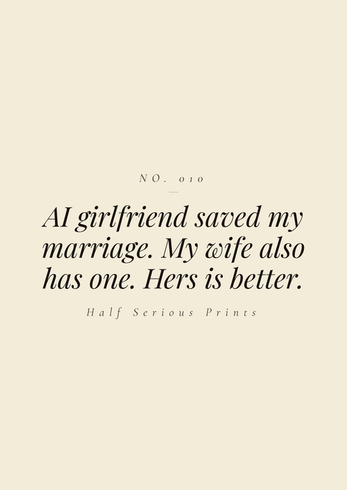 AI girlfriend saved my marriage. My wife also has one. Hers is better.