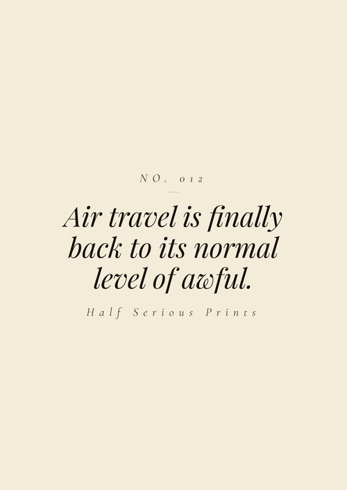 Air travel is finally back to its normal level of awful.