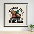 Allergic to Nuts Walk Away