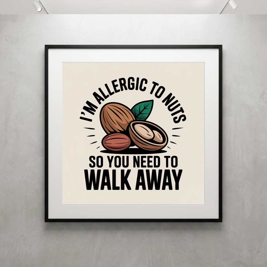 Allergic to Nuts Walk Away