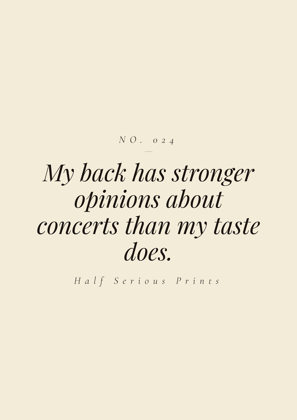 My back has stronger opinions about concerts than my taste does.
