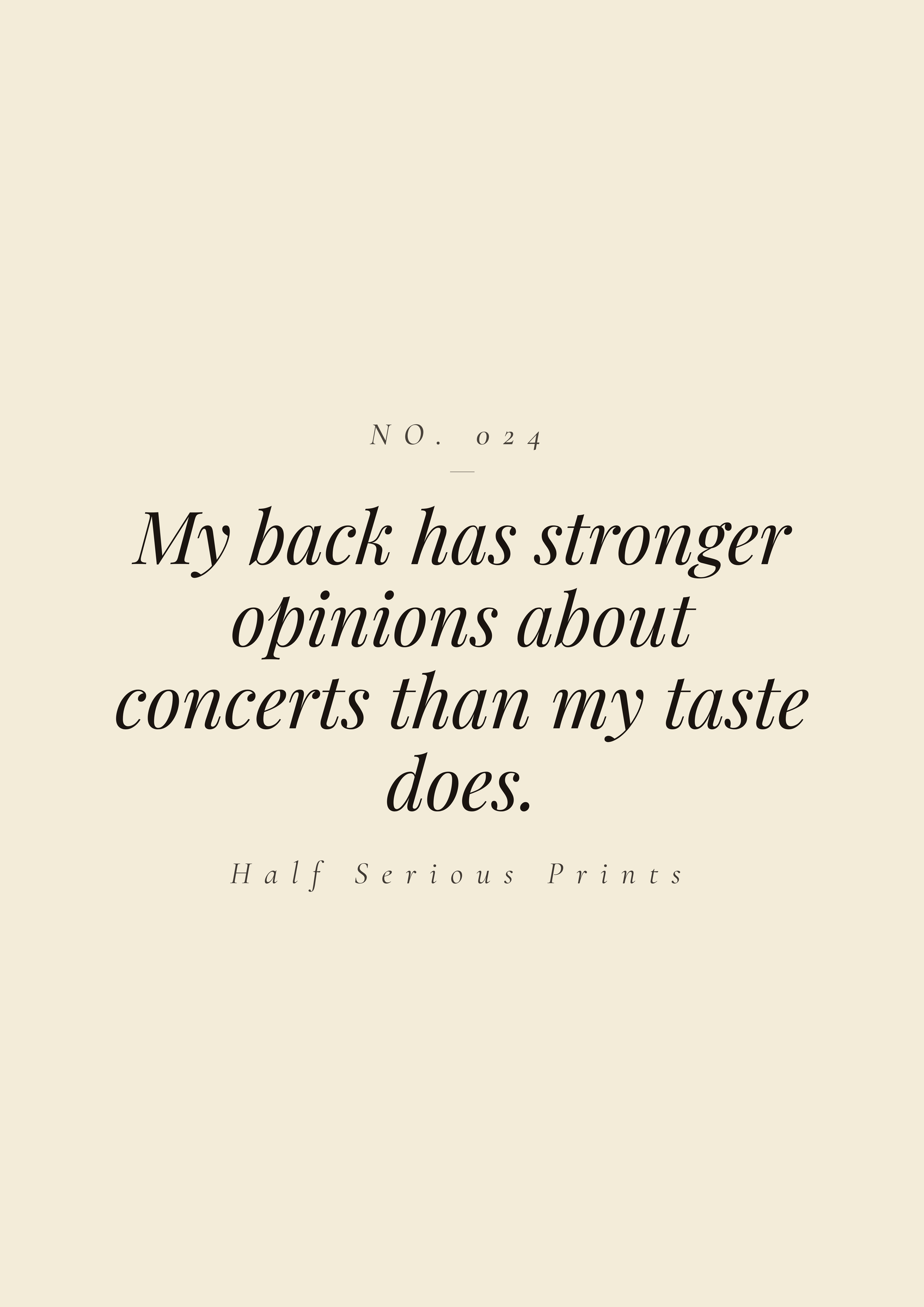 My back has stronger opinions about concerts than my taste does.