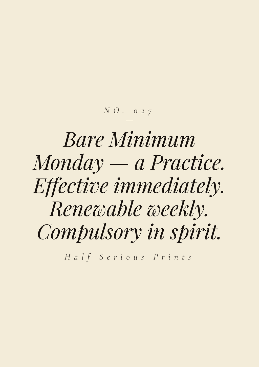 Bare Minimum Monday — A Practice. Effective immediately. Renewable weekly. Compulsory in spirit.