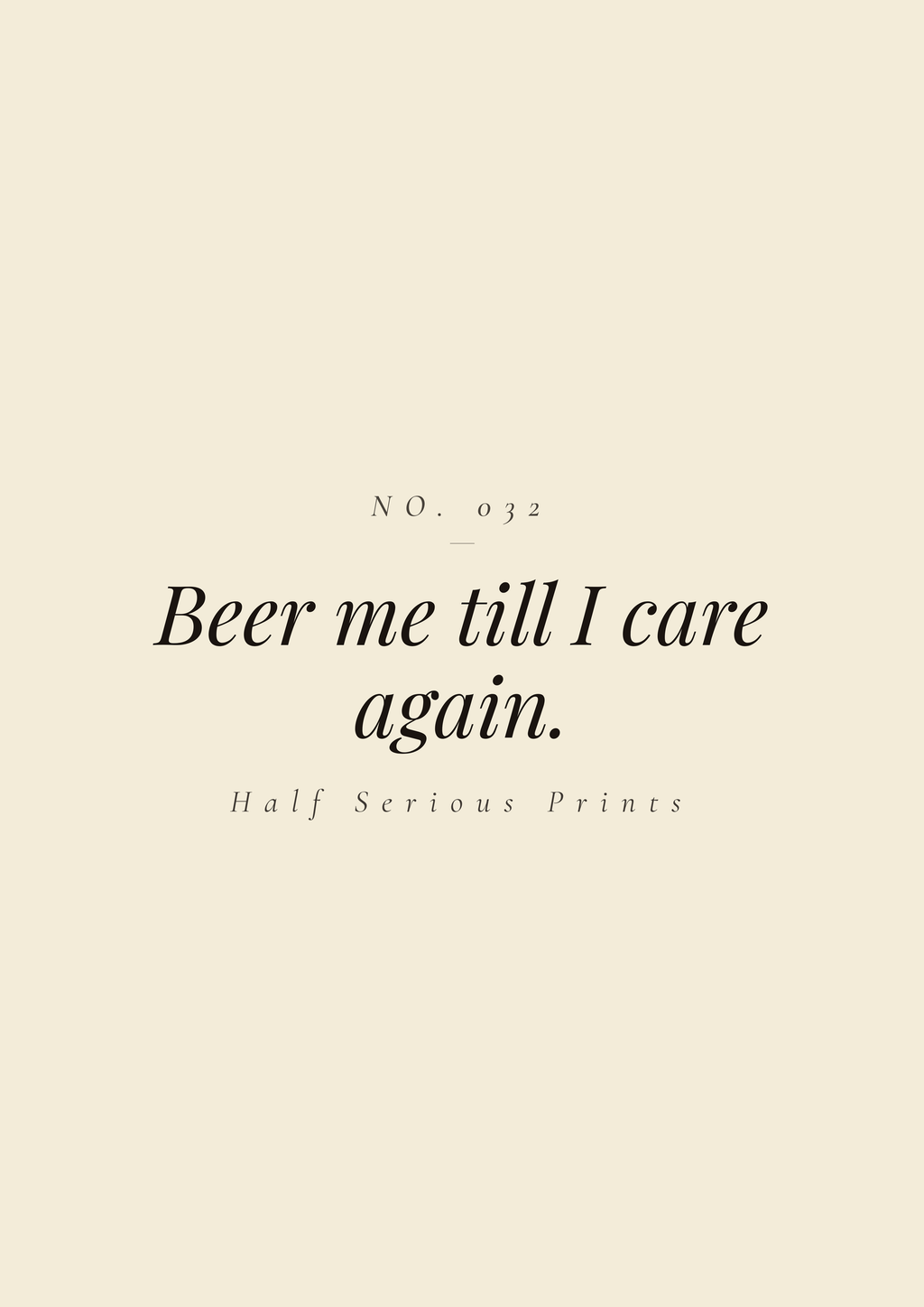 Beer me till I care again.