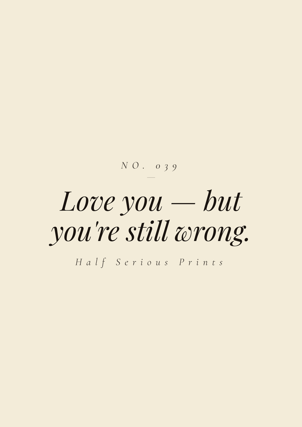 Love you — but you're still wrong.