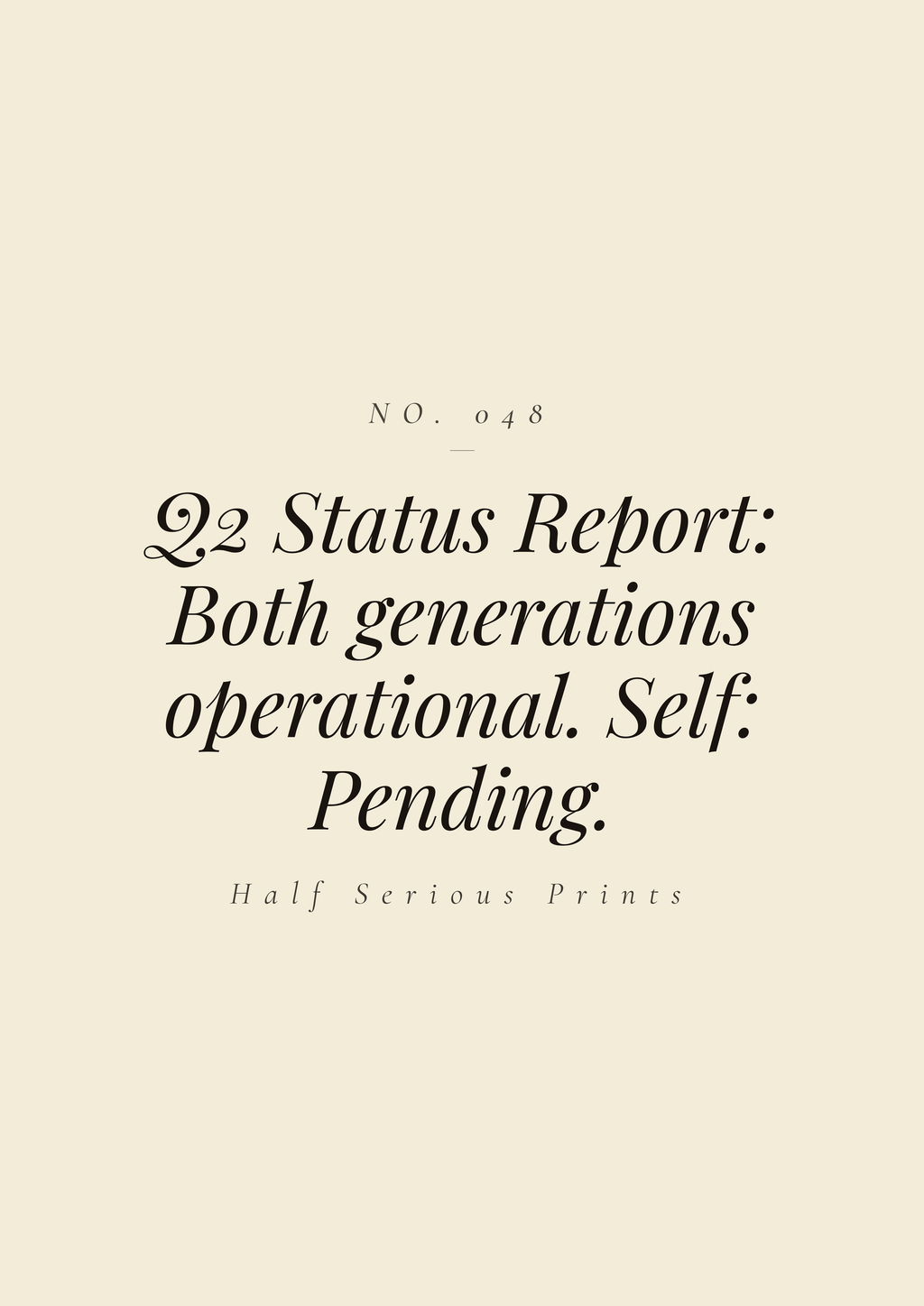 Q2 Status Report: Both generations operational. Self: pending.