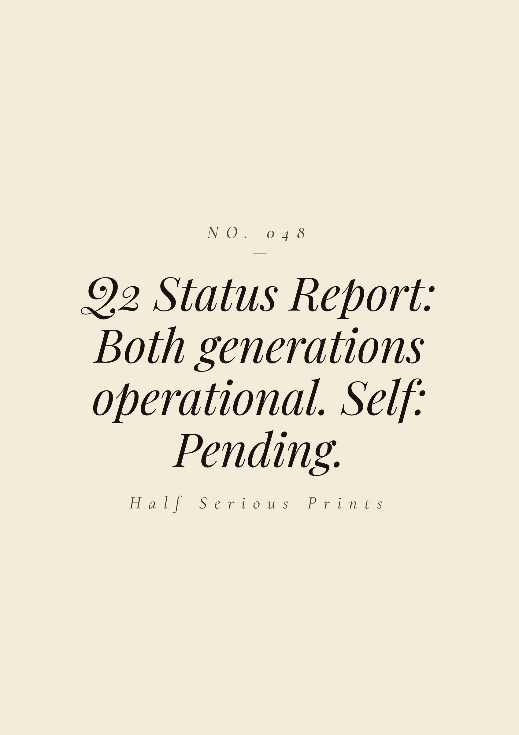 Q2 Status Report: Both generations operational. Self: pending.