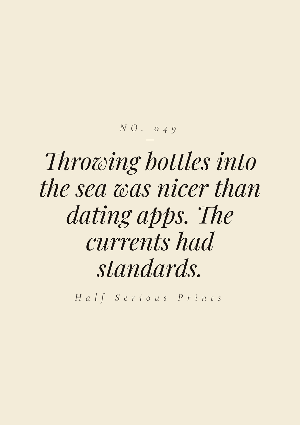 Throwing bottles into the sea was nicer than dating apps. The currents had standards.