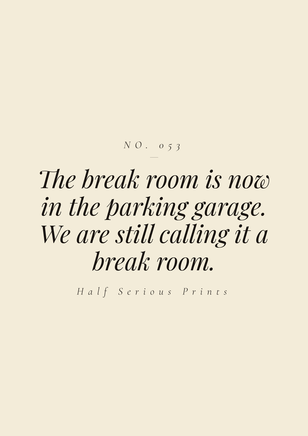 The break room is now in the parking garage. We are still calling it a break room.
