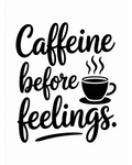 Caffeine Before Feelings