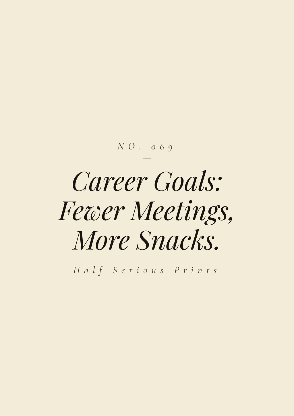 Career Goals: Fewer Meetings, More Snacks.