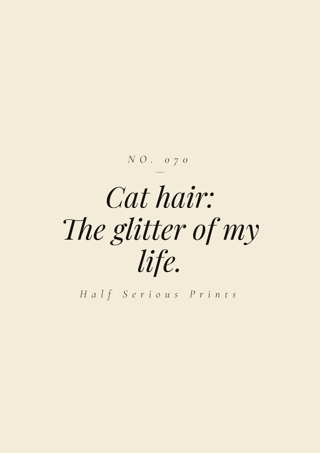 Cat hair: the glitter of my life.