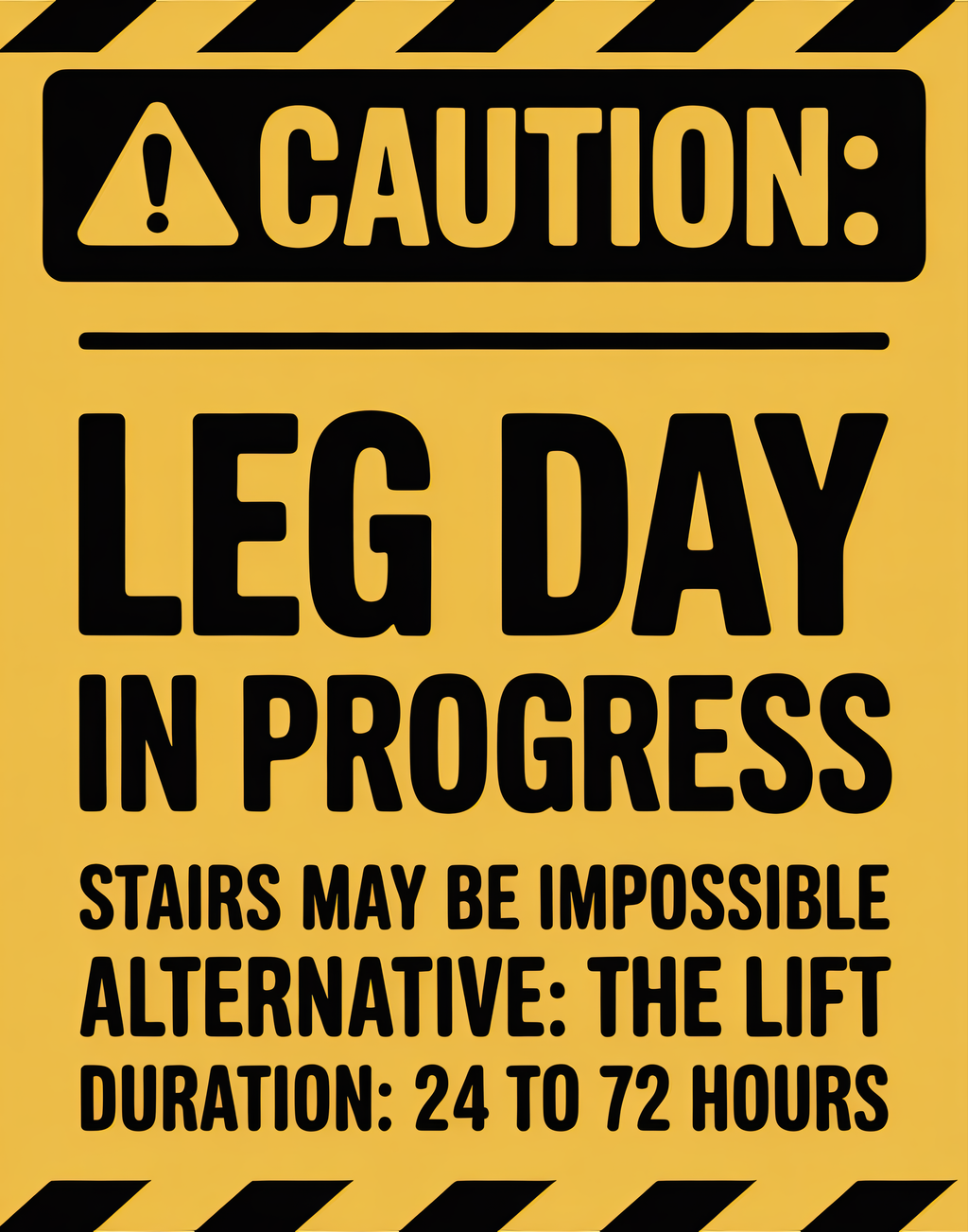 Caution Leg Day in Progress