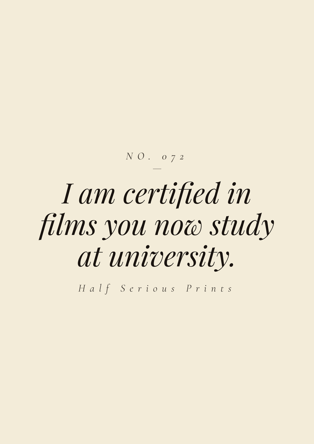 I am certified in films you now study at university.