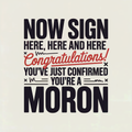 Congratulations Moron