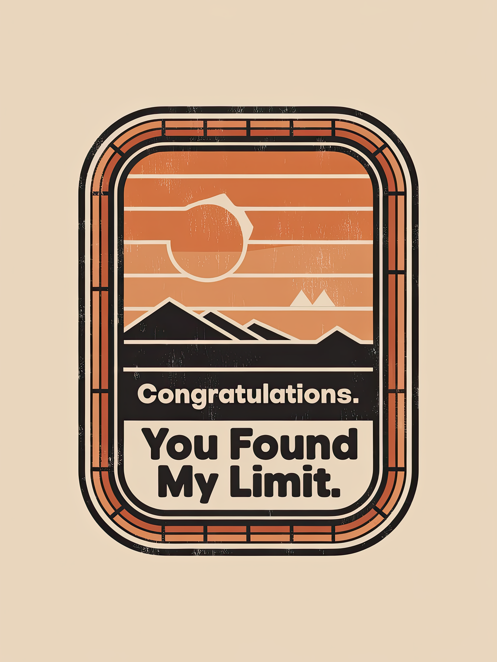 Congratulations You Found my Limit