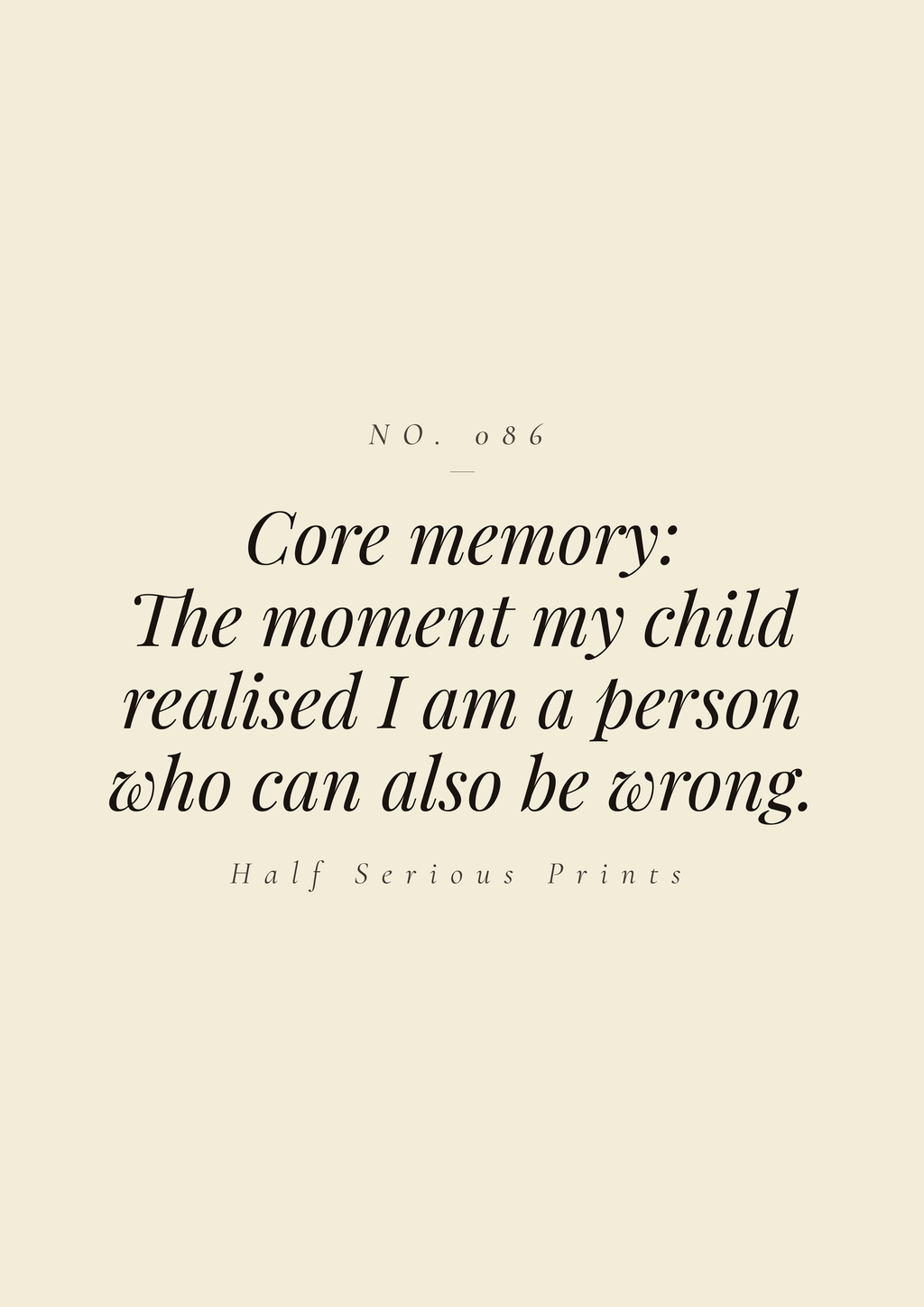 Core memory: the moment my child realised I am a person who can also be wrong.
