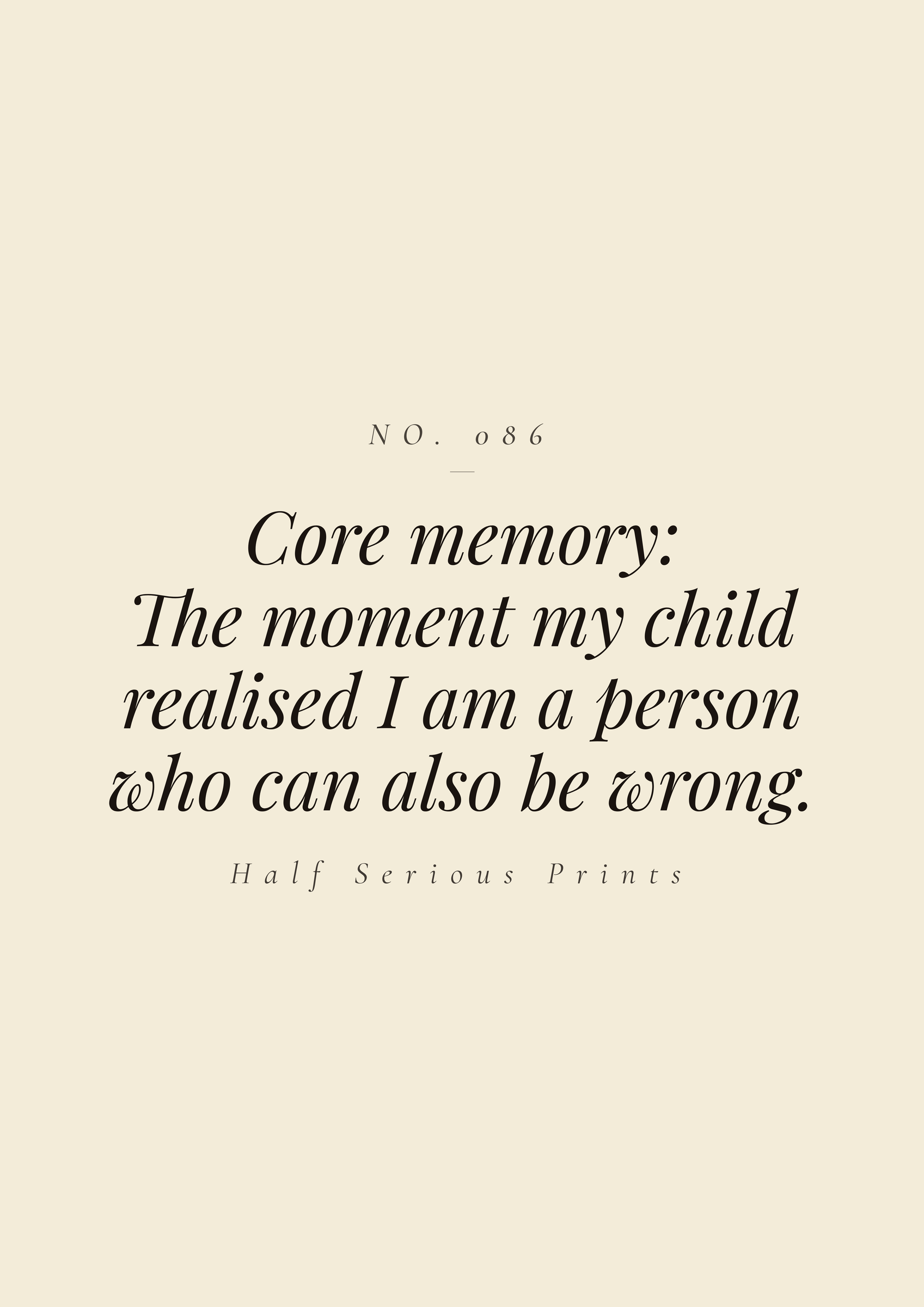 Core memory: the moment my child realised I am a person who can also be wrong.