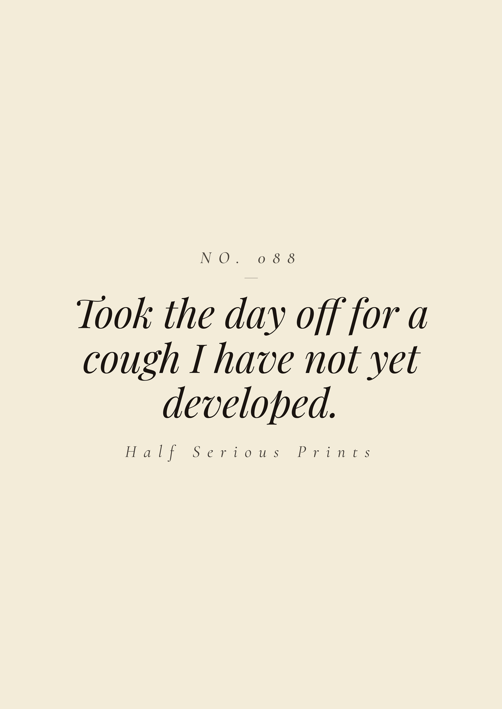 Took the day off for a cough I have not yet developed.