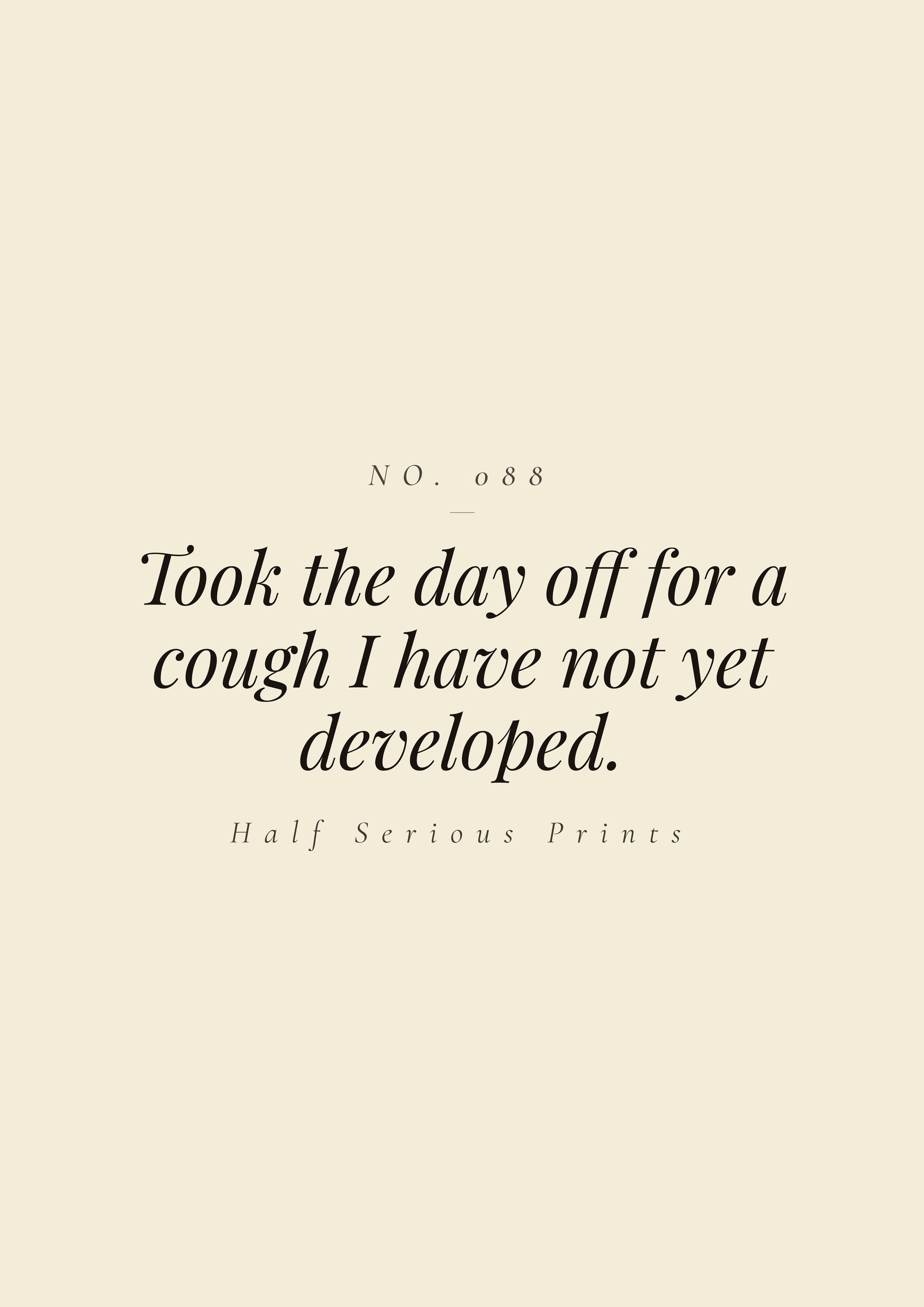 Took the day off for a cough I have not yet developed.