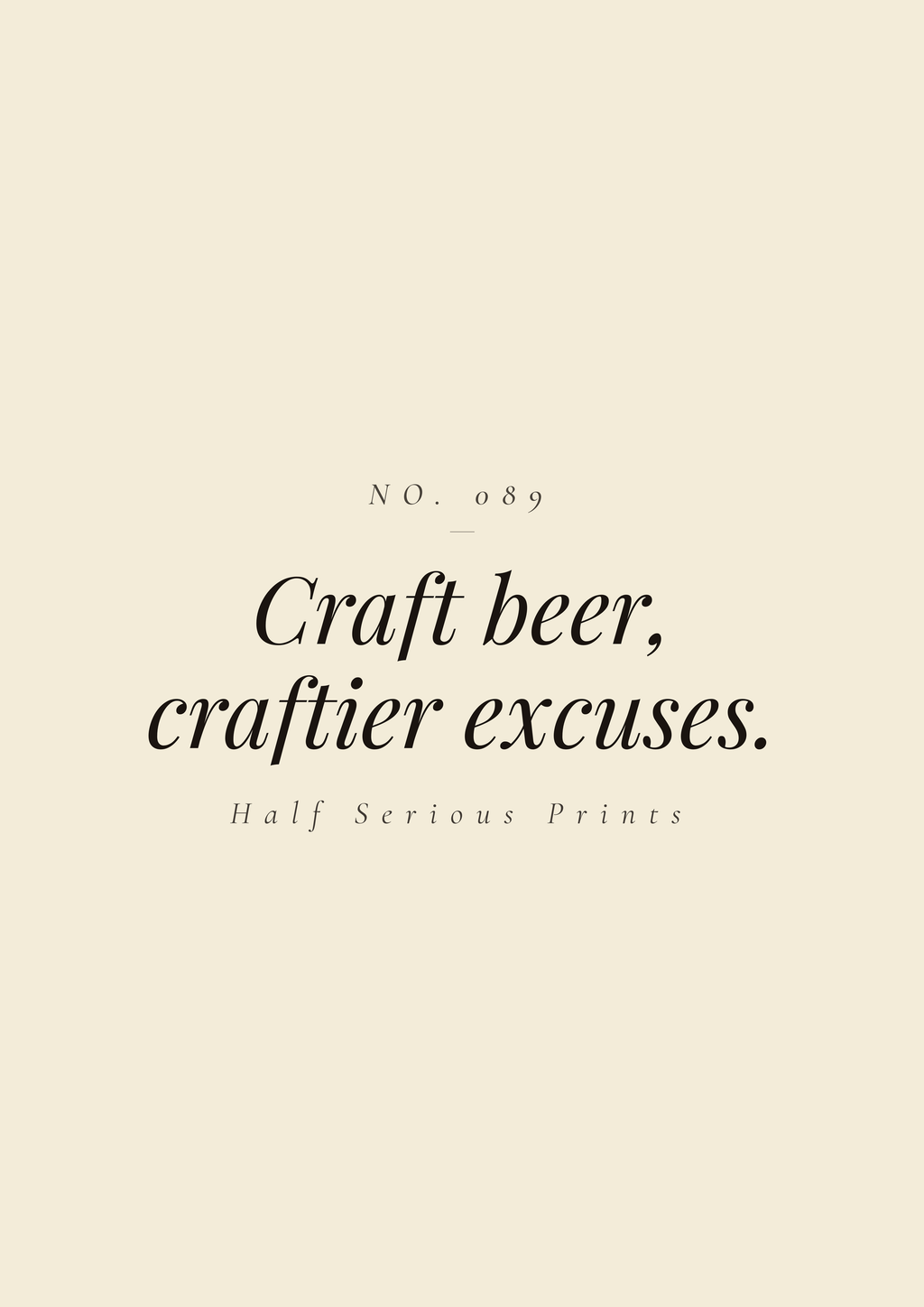 Craft beer, craftier excuses.