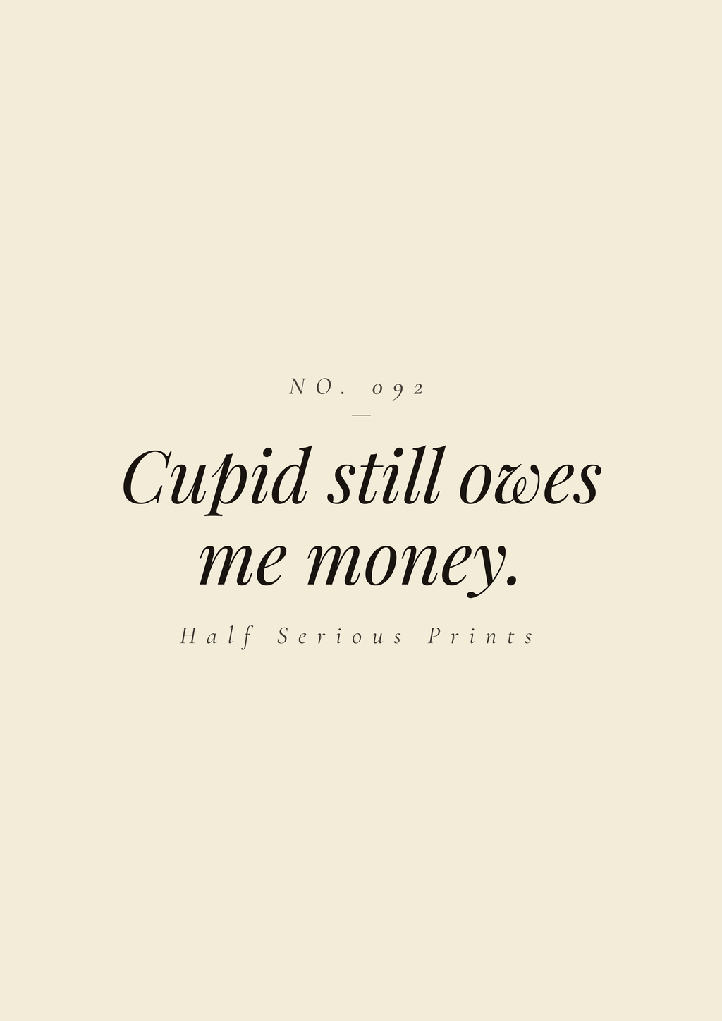Cupid still owes me money.