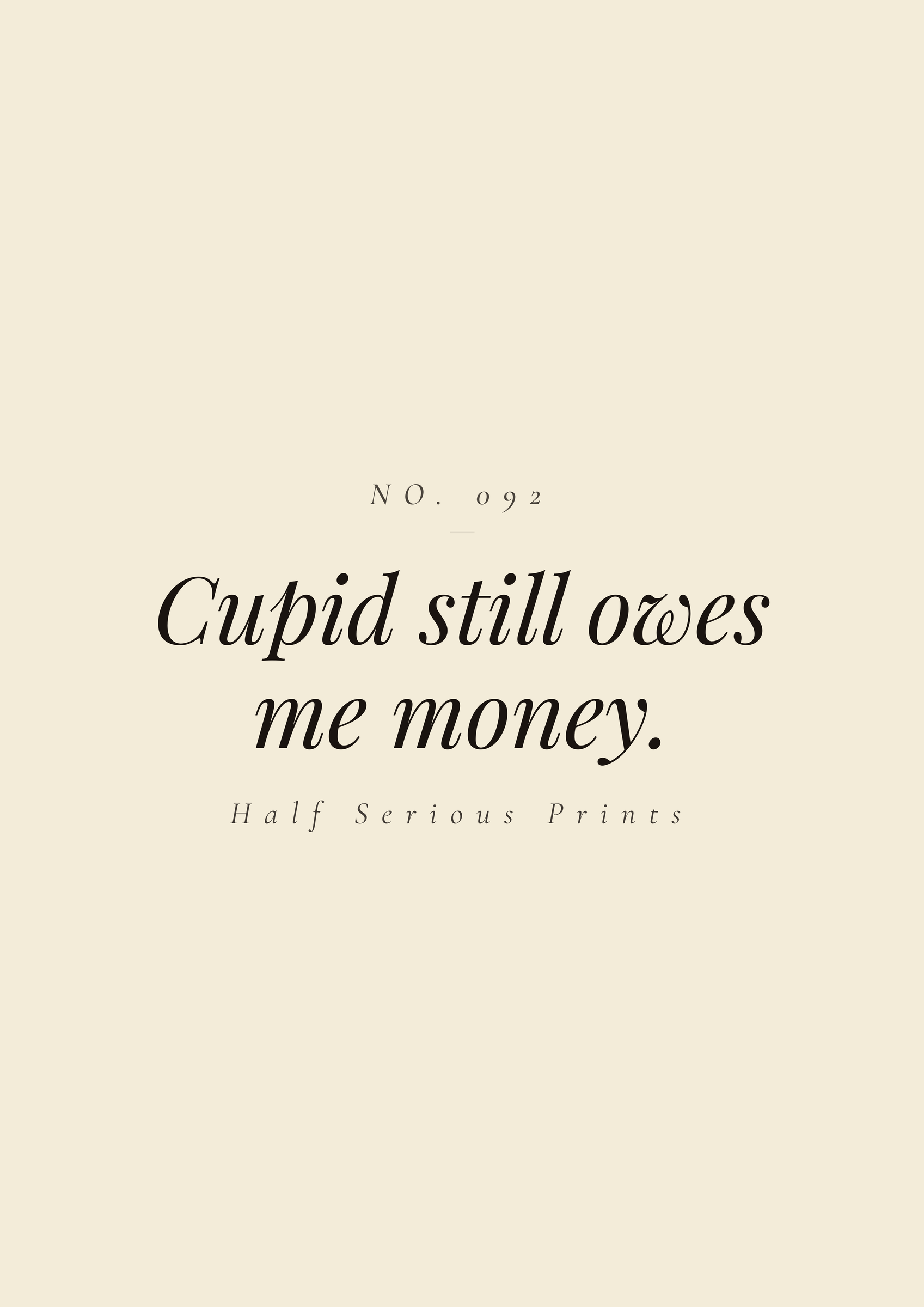 Cupid still owes me money.