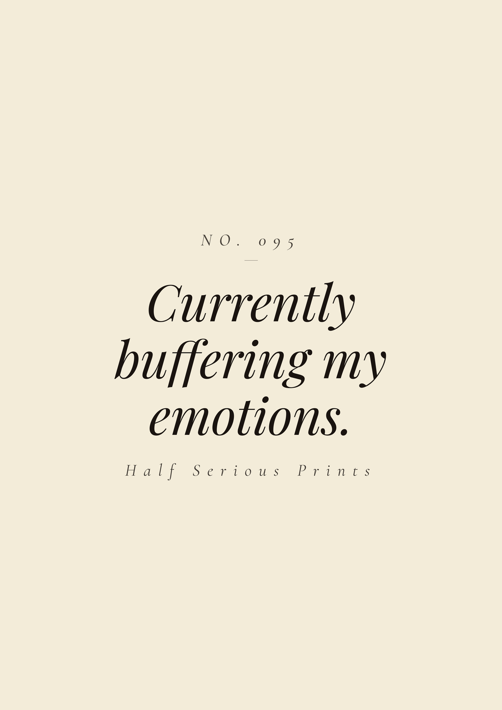 Currently buffering my emotions.
