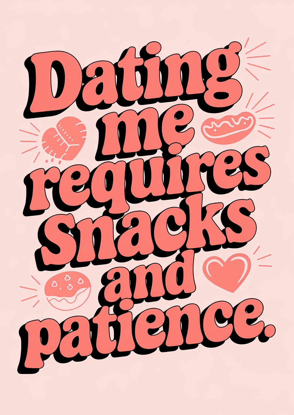 dating-me-requires-snacks-and-patience