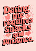 dating-me-requires-snacks-and-patience