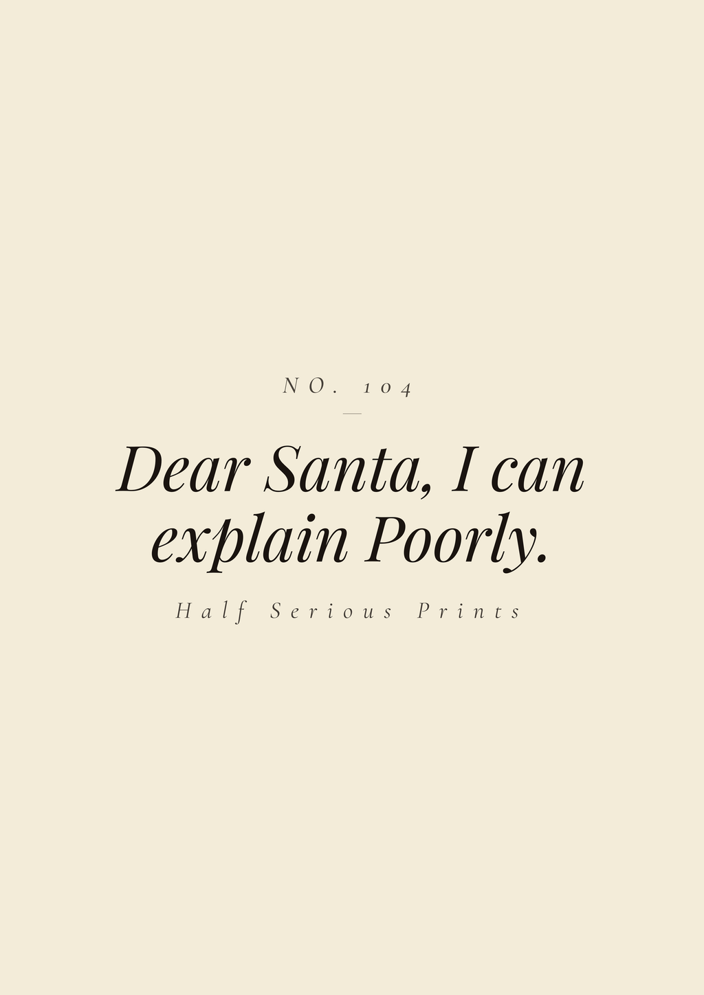 Dear Santa, I can explain Poorly.