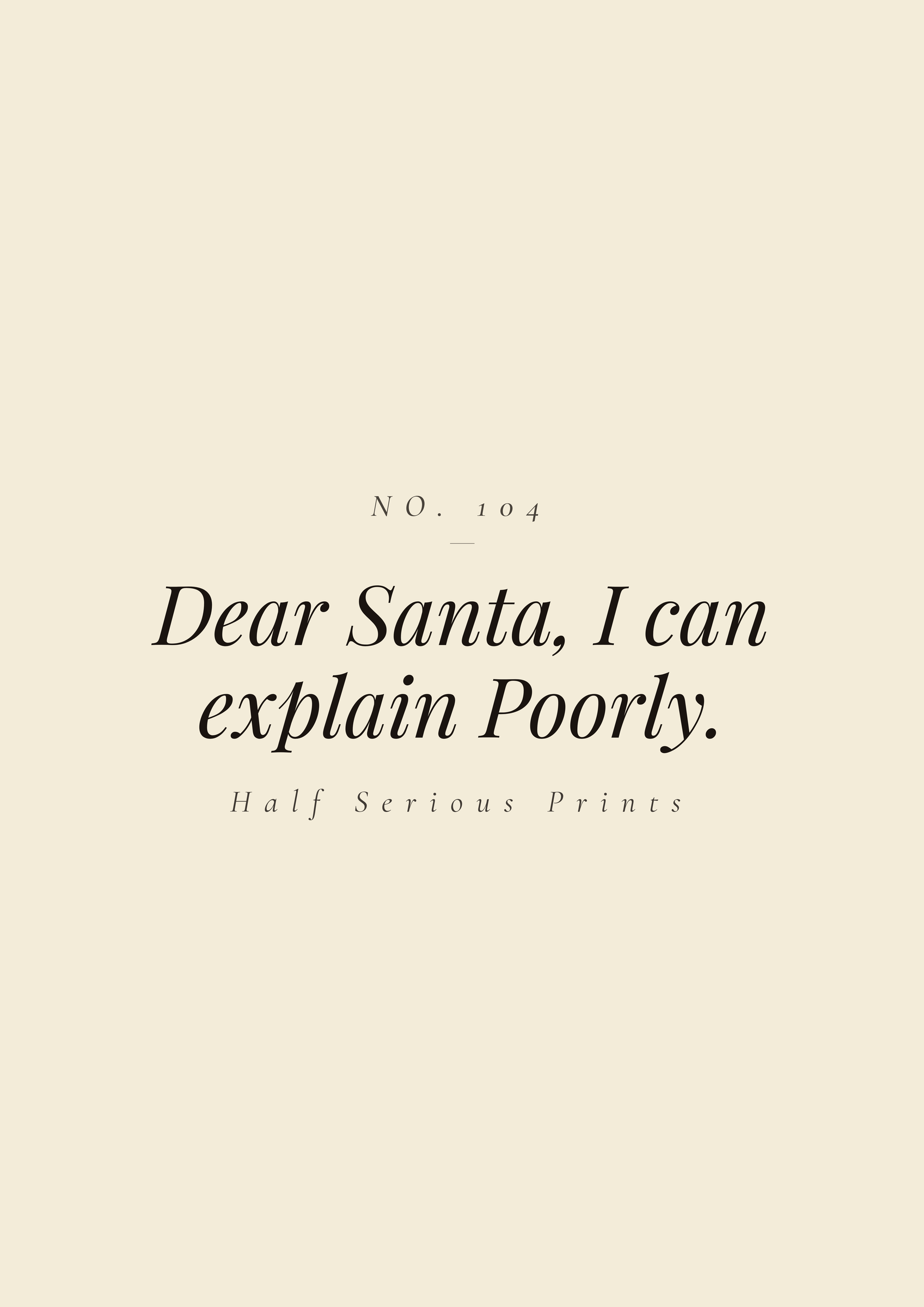 Dear Santa, I can explain Poorly.