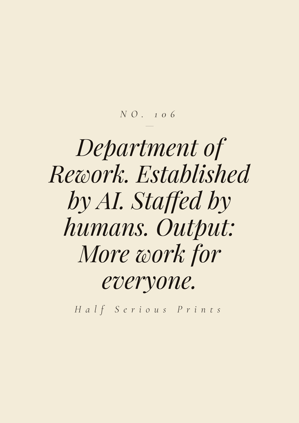 Department of Rework. Established by AI. Staffed by humans. Output: more work for everyone.