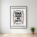 Dna Made me Do it