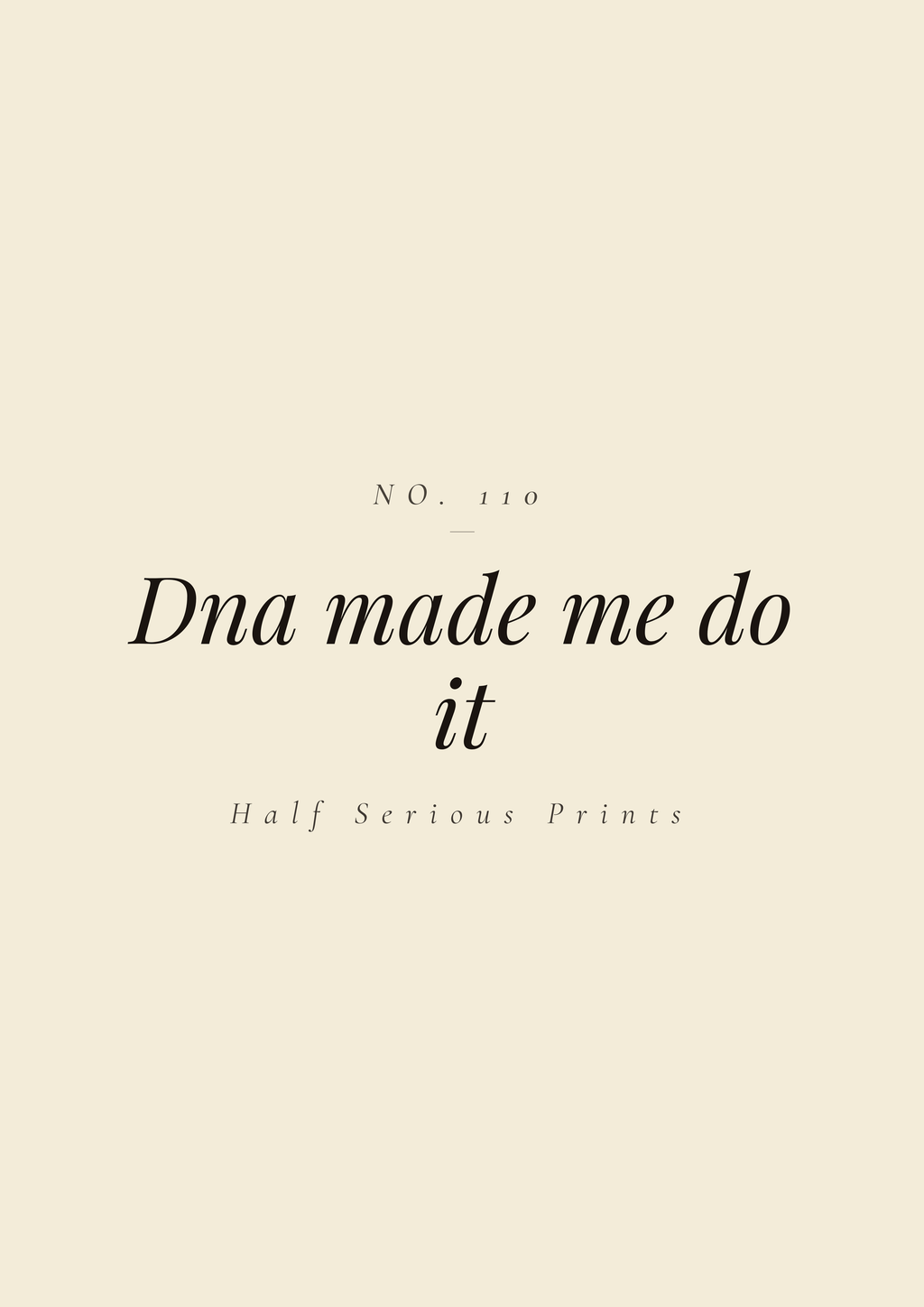 DNA made me do it