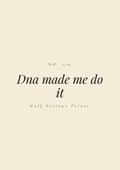 DNA made me do it