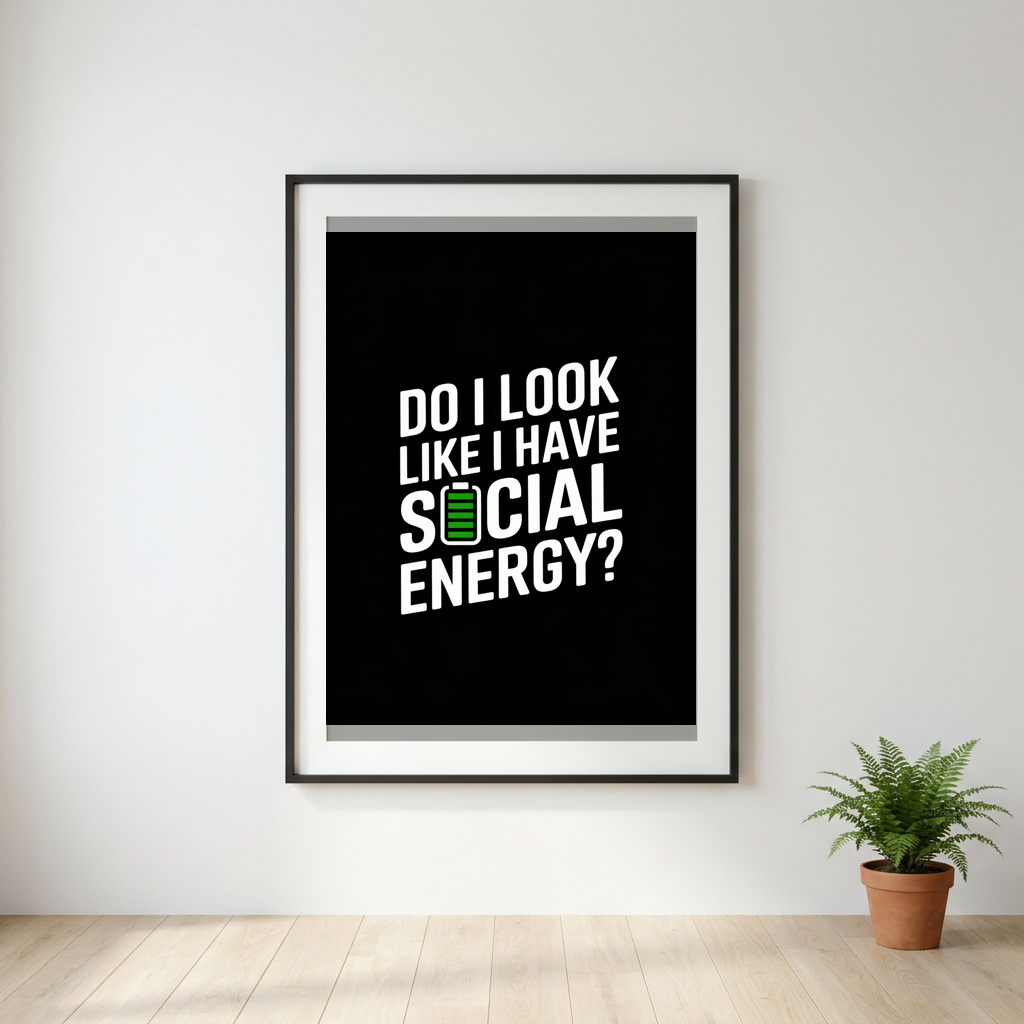 Do I Look Like I Have Social Energy