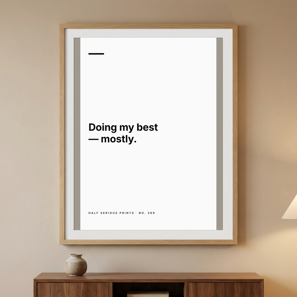 Doing my best — mostly.
