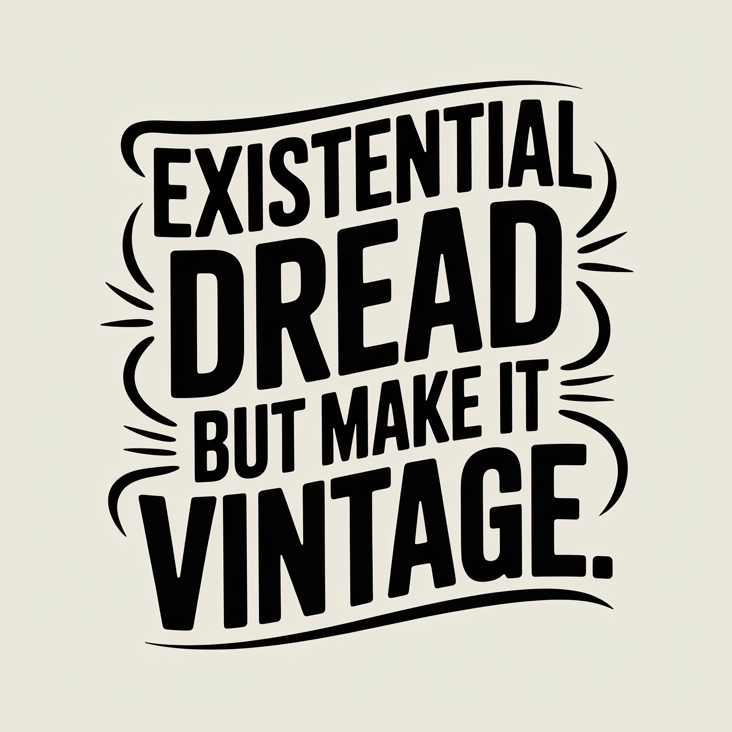 Existential Dread but Make it Vintage