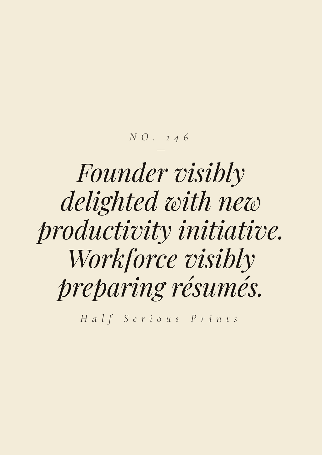 Founder visibly delighted with new productivity initiative. Workforce visibly preparing résumés.