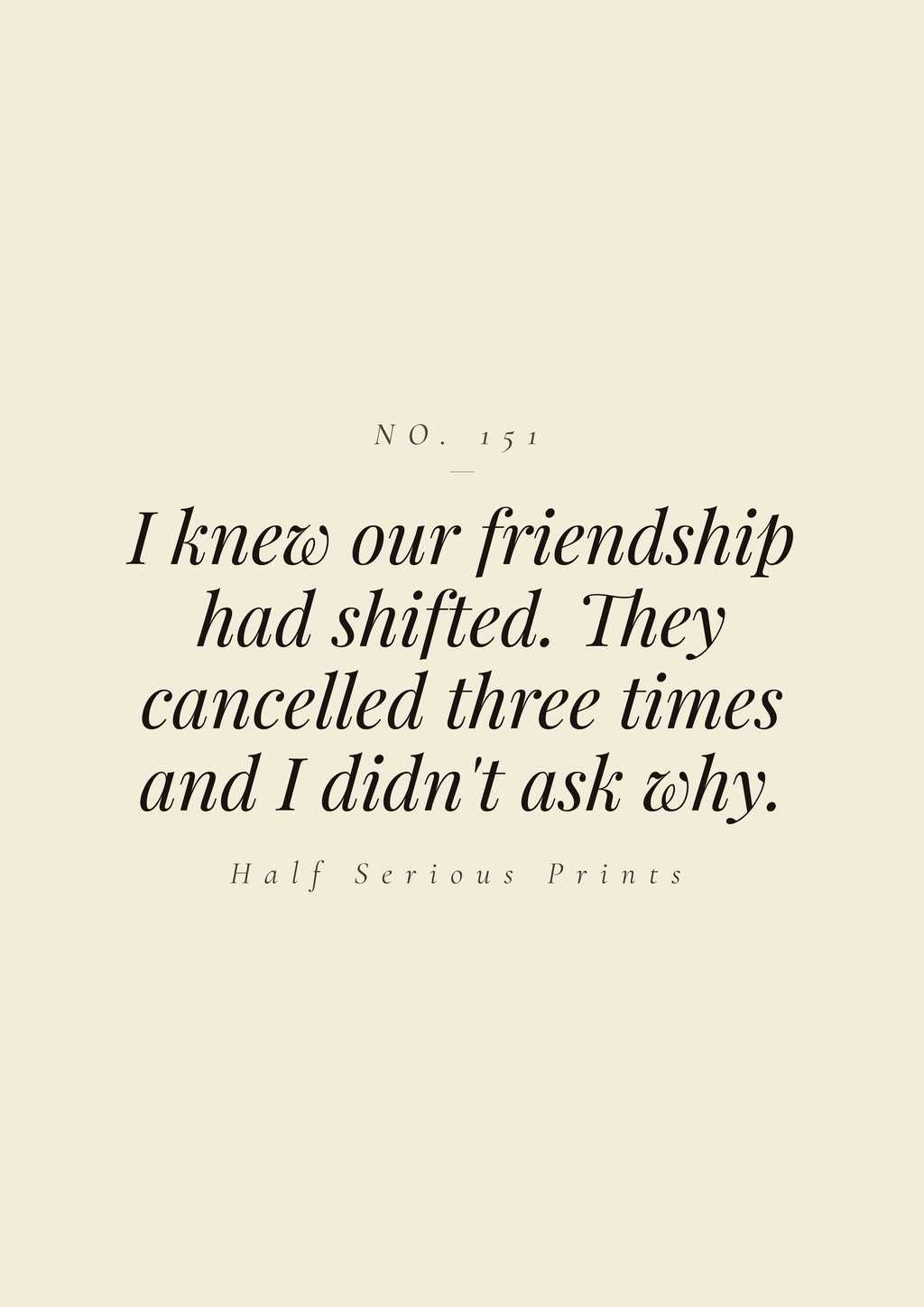 I knew our friendship had shifted. They cancelled three times and I didn't ask why.