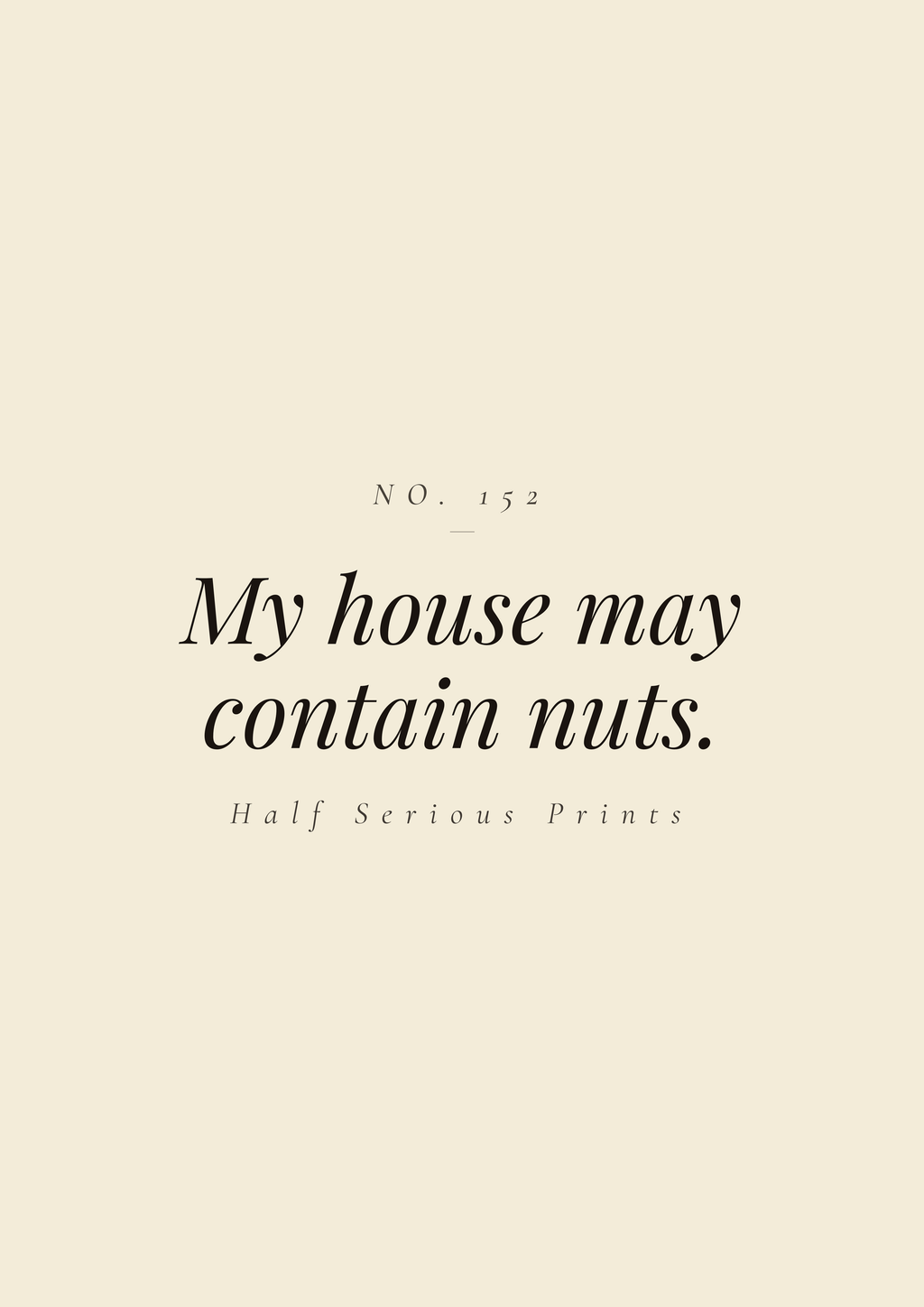 My house may contain nuts.