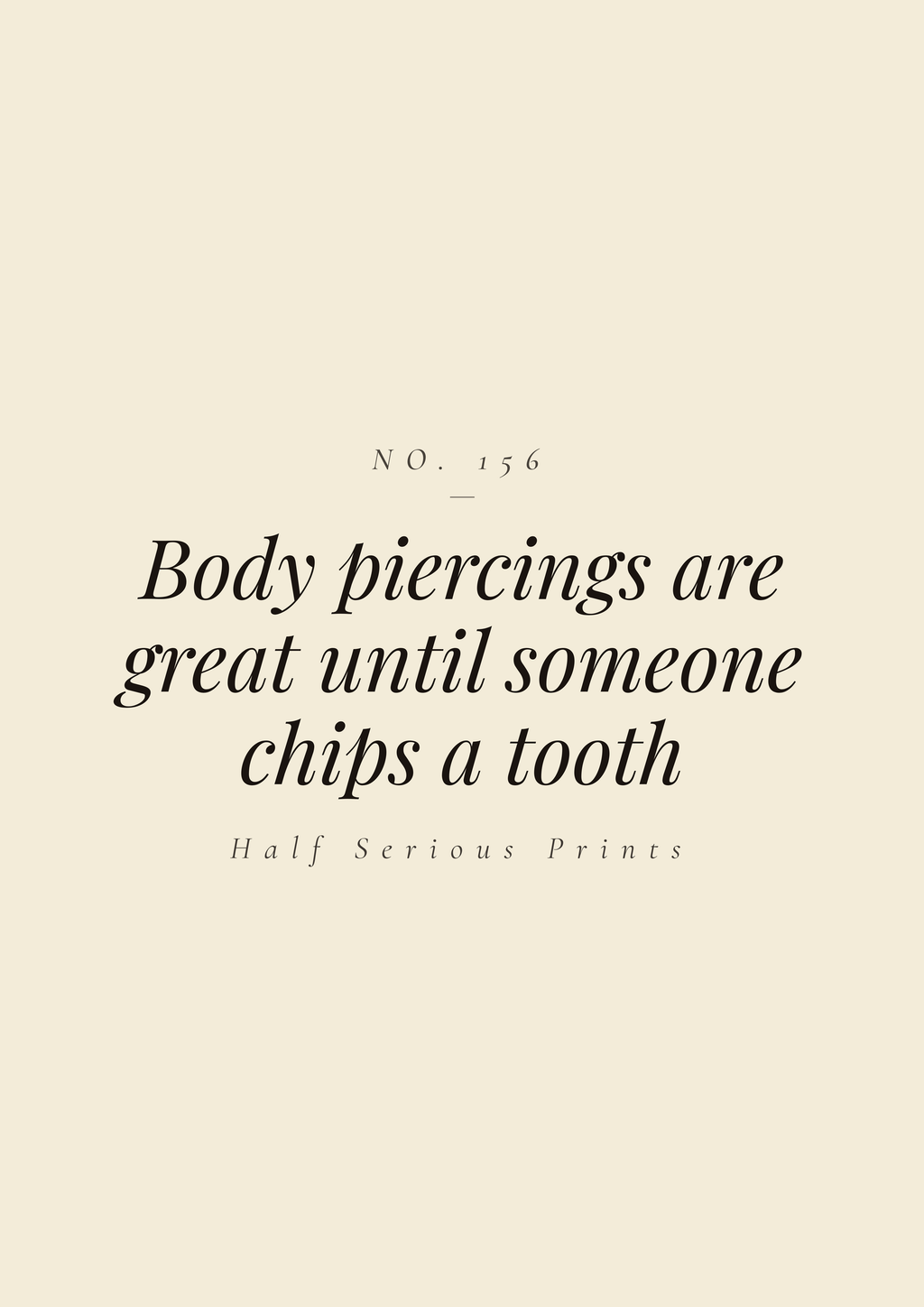 Body piercings are great until someone chips a tooth
